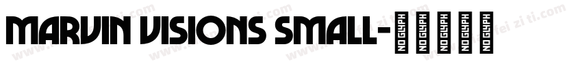 Marvin Visions Small字体转换